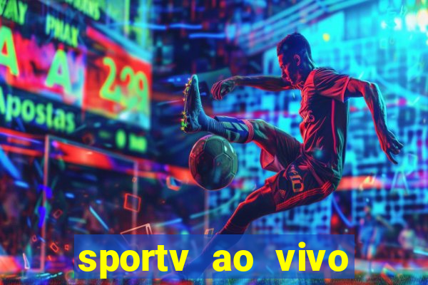 sportv ao vivo mega canais
